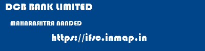 DCB BANK LIMITED  MAHARASHTRA NANDED    ifsc code